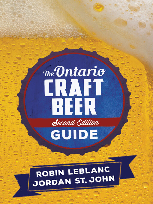 Title details for The Ontario Craft Beer Guide by Robin LeBlanc - Available